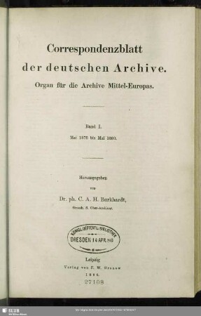 1.1878/80=Jg.1/2: Correspondenzblatt der deutschen Archive : Organ für d. Archive Mittel-Europas