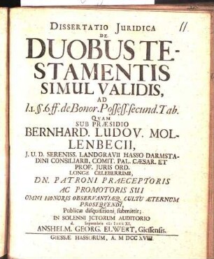 Dissertatio Juridica De Duobus Testamentis Simul Validis : Ad l. I. §. 6. ff. de Bonor. Possess. secund. Tab.