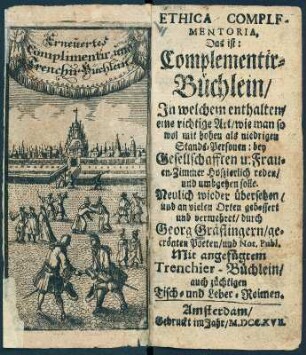 Kupfertitel und Titelblatt aus: Ethica complementoria das ist: Complementir-Büchlein ... : . Mit angefügtem Trenchier-Büchlein ... . Amsterdam, 1717. Dresden: SLUB 35.8.4365