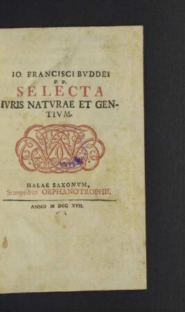 Io. Francisci Bvddei ... Selecta Ivris Natvrae Et Gentivm