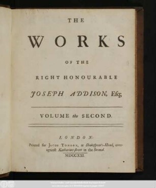 Vol. 2: The Works Of The Right Honourable Joseph Addison, Esq; : In Four Volumes