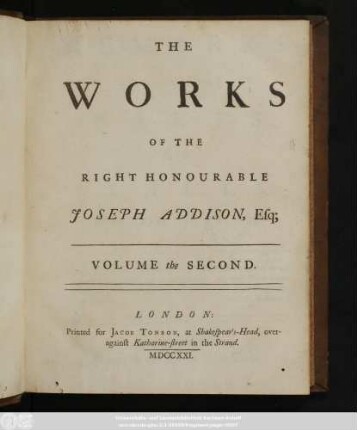 Vol. 2: The Works Of The Right Honourable Joseph Addison, Esq; : In Four Volumes