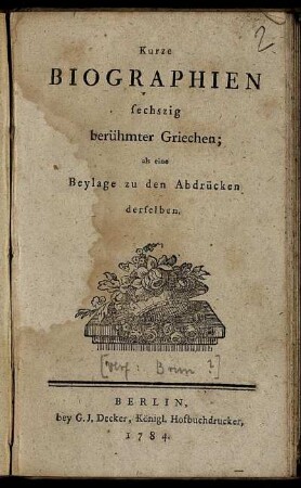 Kurze Biographien sechszig berühmter Griechen : als eine Beylage zu den Abdrücken derselben