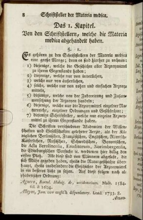 Das I. Kapitel. Von den Schriftstellern, welche die Materia medica abgehandelt haben. - Das 2. Kapitel. Von einigen aus den einfachen Arzneyen in den Apotheken zubereiteten Mitteln.