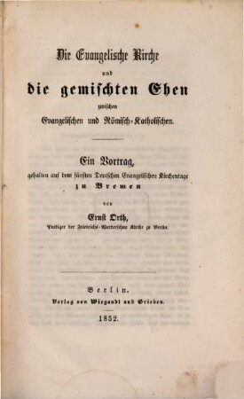 Die Evangelische Kirche und die gemischten Ehen zwischen Evangelischen und Römisch-Katholischen : ein Vortrag, gehalten auf dem fünften Deutschen Evangelischen Kirchentage zu Bremen