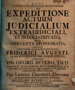 Dissertatio Juridica Inauguralis De Expeditione Actuum Judicialium Extra Judiciali, Et In Loco Privato