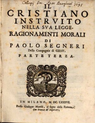 Il Cristiano Instrvito Nella Sva Legge Ragionamenti Morali, 3