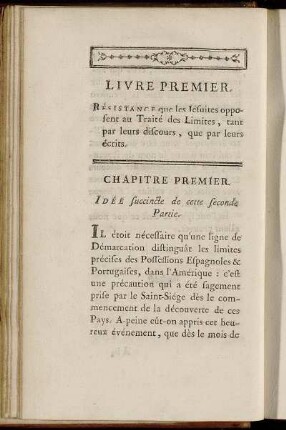 Livre Premier. Résistance que les Jésuites opposent au Traite des Limites, tant par leurs discours, que par leurs écrits.