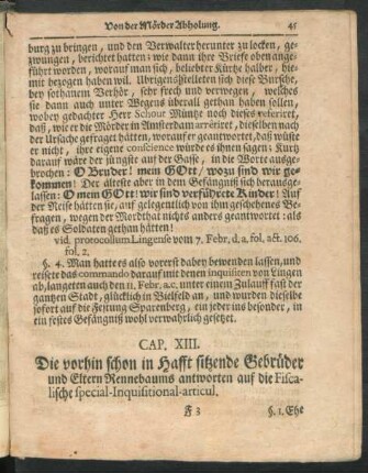 Cap. XIII. Die vorhin schon in Hafft sitzende Gebrüder und Eltern Rennebaums antworten auf die Fiscalische special-Inquisitional-articul.