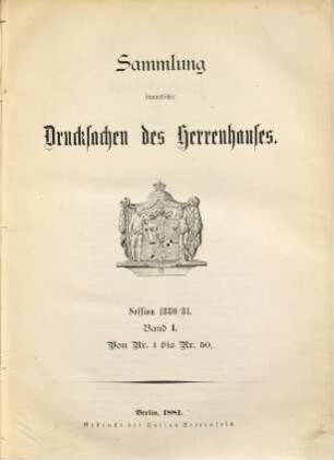 Sammlung sämmtlicher Drucksachen des Herrenhauses. 1880/81,1 = Session 1880/81 (1881)