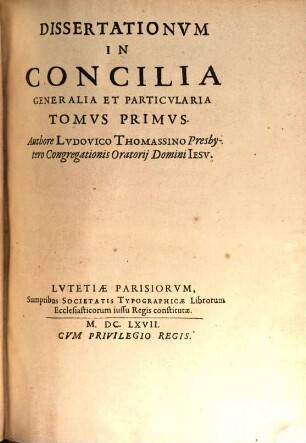 Dissertationes in Concilia generalia et particularia, Tom. 1 (1667)