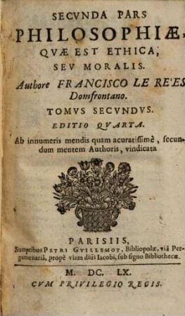 Secunda Pars Philosophiae, Quae Est Ethica, Seu Moralis, 2