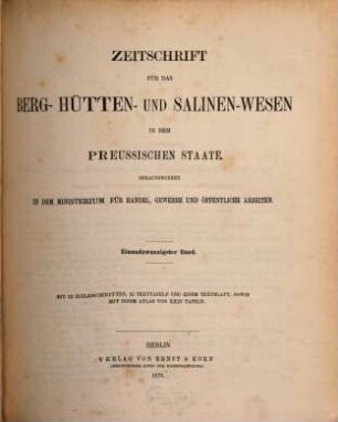 Zeitschrift für das Berg-, Hütten- und Salinenwesen im Deutschen Reich, 21. 1873
