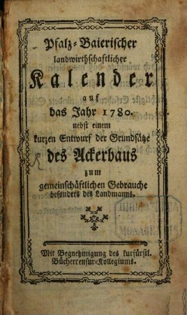 Pfalz-Baierischer landwirthschaftlicher Kalender auf das Jahr ..., 1780