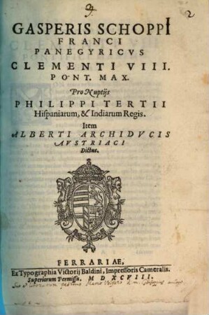 Panegyricus Clementi VIII. P. M. pro nuptiis Philippi III. Hisp. regis dictus