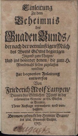 Einleitung Zu dem Geheimnis Des GnadenBunds Der nach der vernünftigen Milch des Worts GOttes Begierigen Jugend Zum Nutzen ...