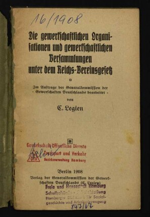 Die gewerkschaftlichen Organisationen und gewerkschaftlichen Versammlungen unter dem Reichs-Vereinsgesetz