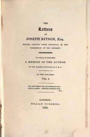 The letters of Joseph Ritson, Esq. : edited chiefly from originals in the possession of his nephew ; in two volumes, 1