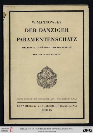 1. Halbband: Der Danziger Paramentenschatz: kirchliche Gewänder und Stickereien aus der Marienkirche: Die Chormäntel