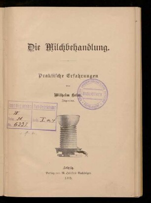 Die Milchbehandlung : praktische Erfahrungen