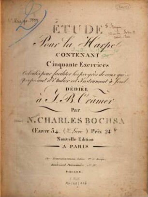 Étude pour la harpe : contenant 50 exercices ; calculés pour faciliter les progrès de ceux qui se proposent d'étudier cet instrument à fond ; oeuv. 34