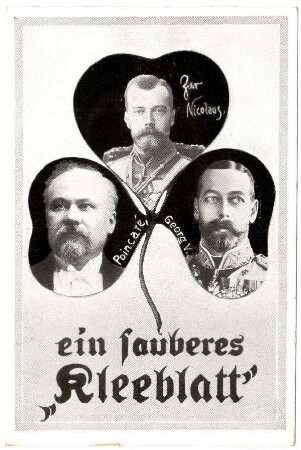 Nr. 2: ein sauberes "Kleeblatt" (Poincaré, Zar Nikolaus, Georg V.)
