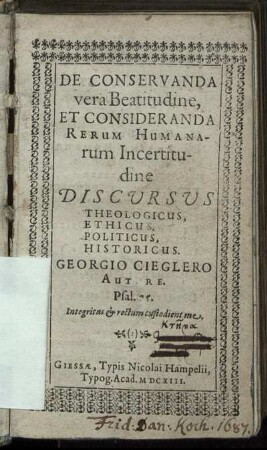 De Conservanda vera Beatitudine, Et Consideranda Rerum Humanarum Incertitudine : Discursus Theologicus, Ethicus, Politicus, Historicus