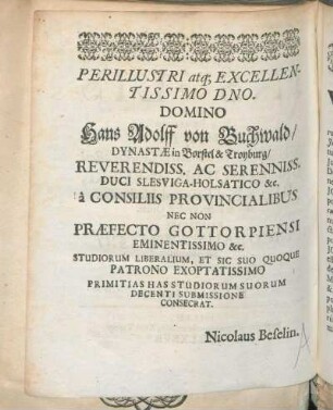Perillustri atq; Excellentissimo Dno. Domino Hans Adolff von Buchwald / Dynastæ in Borstel & Troyburg [...]