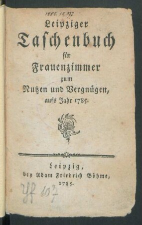 1785: Leipziger Taschenbuch für Frauenzimmer zum Nutzen und Vergnügen