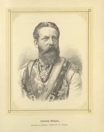 Friedrich Wilhelm, Kronprinz des Deutschen Reiches und von Preußen