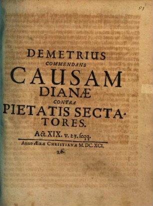 Demetrius commendans causam Dianae contra pietatis sectatores : Act. XIX. v. 23 seqq.