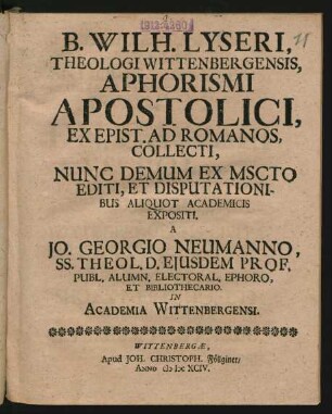 B. Wilh. Lyseri, Theologi Wittenbergensis, Aphorismi Apostolici, Ex Epist. Ad Romanos, Collecti