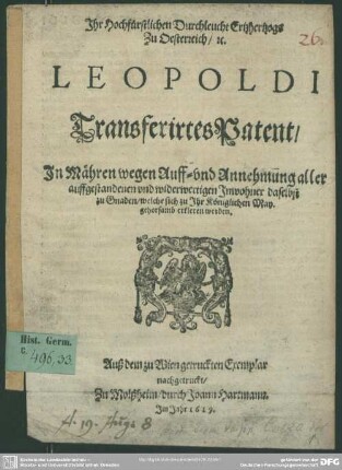 Ihr hochfürstlichen Durchleucht Ertzhertzogs ... Leopoldi transferirtes Patent, in Mähren wegen Auff- und Annehmung aller auffgestandenen...Einwohner daselbst zu Gnaden...
