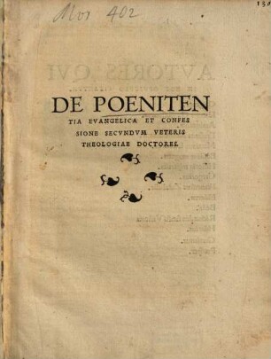De Poenitentia Evangelica Et Confessione Secvndvm Veteris Theologiae Doctores