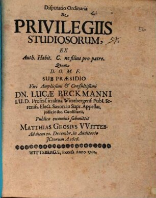 Disputatio Ordinaria De Privilegiis Studiosorum : ex auth. habit. C. ne filius pro patre