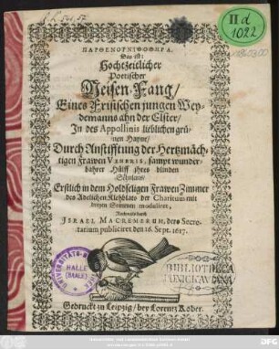 Parthenornithothēra. Das ist: Hochzeitlicher Poetischer Meisen-Fang/ Eines Frisischen jungen Weydemanns ahn der Elster/ In des Appolinis ... Hayne : Durch Anstifftung der Hertzmächtigen Frawen Veneris ... moduliret