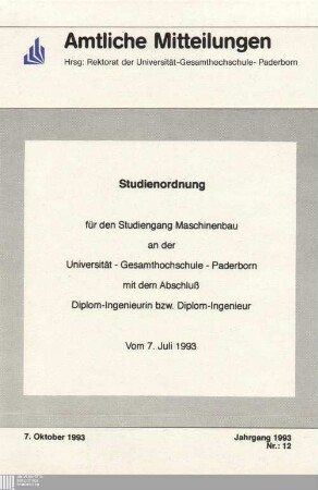 Studienordnung für den [integrierten] Studiengang Maschinenbau an der Universität - Gesamthochschule - Paderborn mit dem Abschluß Diplom-Ingenieurin bzw. Diplom-Ingenieur : vom 7. Juli 1993
