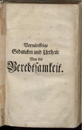 Vernünftige Gedancken und Urtheile Von der Beredtsamkeit.