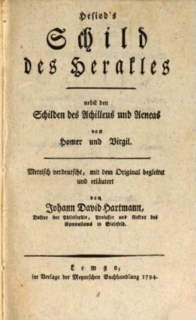 Hesiod's Schild des Herakles : nebst den Schilden des Achilleus und Aeneas von Homer und Virgil