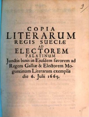 Copia Literarum Regis Sueciae ad Electorem Palatinum : [Dedimus in arce Nostra Holmensi, die 6. Iulii, Anno 1665.]