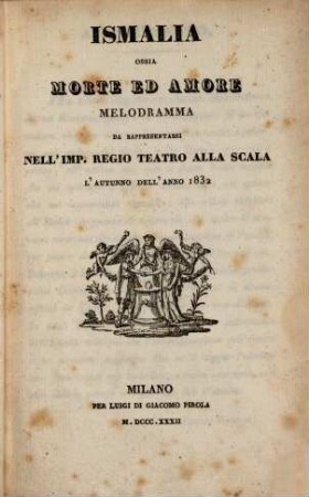Ismalia ossia morte ed amore : Melodramma