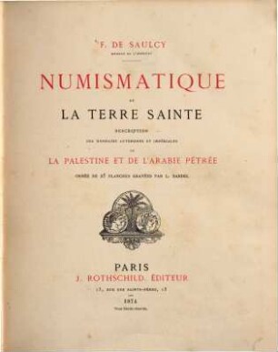 Numismatique de la Terre Sainte : description des monnaies autonomes et impériales de la Palestine et de l'Arabie Pétrée ; ornée de 25 planches gravées