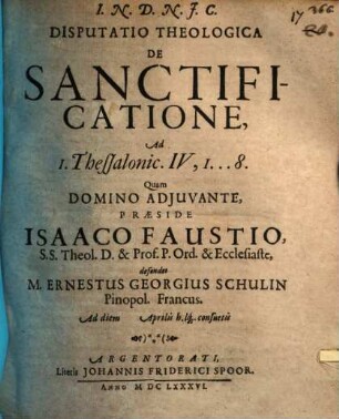 Disputatio Theologica De Sanctificatione : Ad 1. Thessalonic. IV, 1. .. 8.