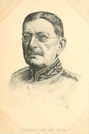 Erster Weltkrieg - Postkarten "Aus großer Zeit 1914/15". Generalfeldmarschall Colmar Freiherr von der Goltz (1843-1916)