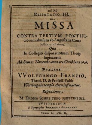Disputatio ... Contra ... Pontificiorum Abusum, ab Augustana Confessione notatum, III.. De Missa