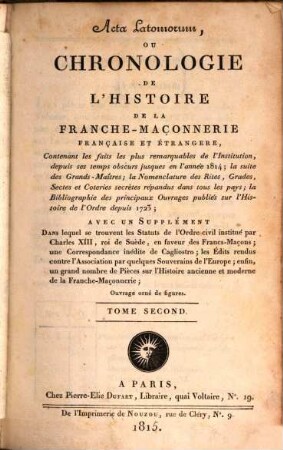 Acta Latomorum, ou chronoligie de l'histoire de la franche-maçonnerie Française et étrangère, 2. (1815). - XII, 404 S.