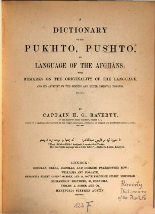 A Dictionary of the Pukhto, Pushto, or language of the Afghans; with remarks on the originality of the language, and its affinity to the semitic and other oriental tongues
