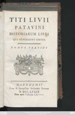 T. 3: Titi Livii Patavini Historiarvm Libri Qvi Svpersvnt Omnes