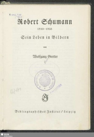Robert Schumann : 1810 - 1856; sein Leben in Bildern
