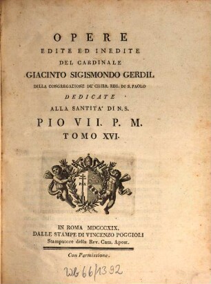 Opere edite ed inedite del Cardinale Giacinto Sigismondo Gerdil. 16